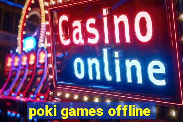 poki games offline